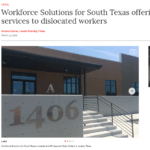 Workforce Solutions for South Texas offering services to dislocated workers.